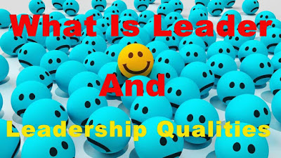 leadership in hindi, what is leader, qualities of leaders, how to be a leader.